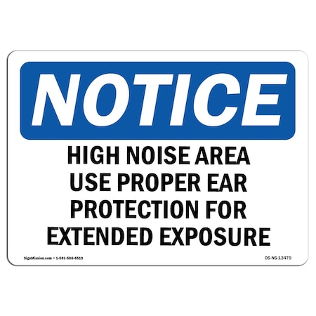 Signmission OSHA Sign, High Noise Area Use Proper Ear Protection, 14in X 10in Aluminum, 14" W, 10" H, Landscape OS-NS-A-1014-L-13479